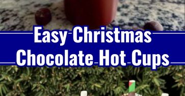 Homemade Christmas Chocolate Hot Cups Easy Treat Ideas