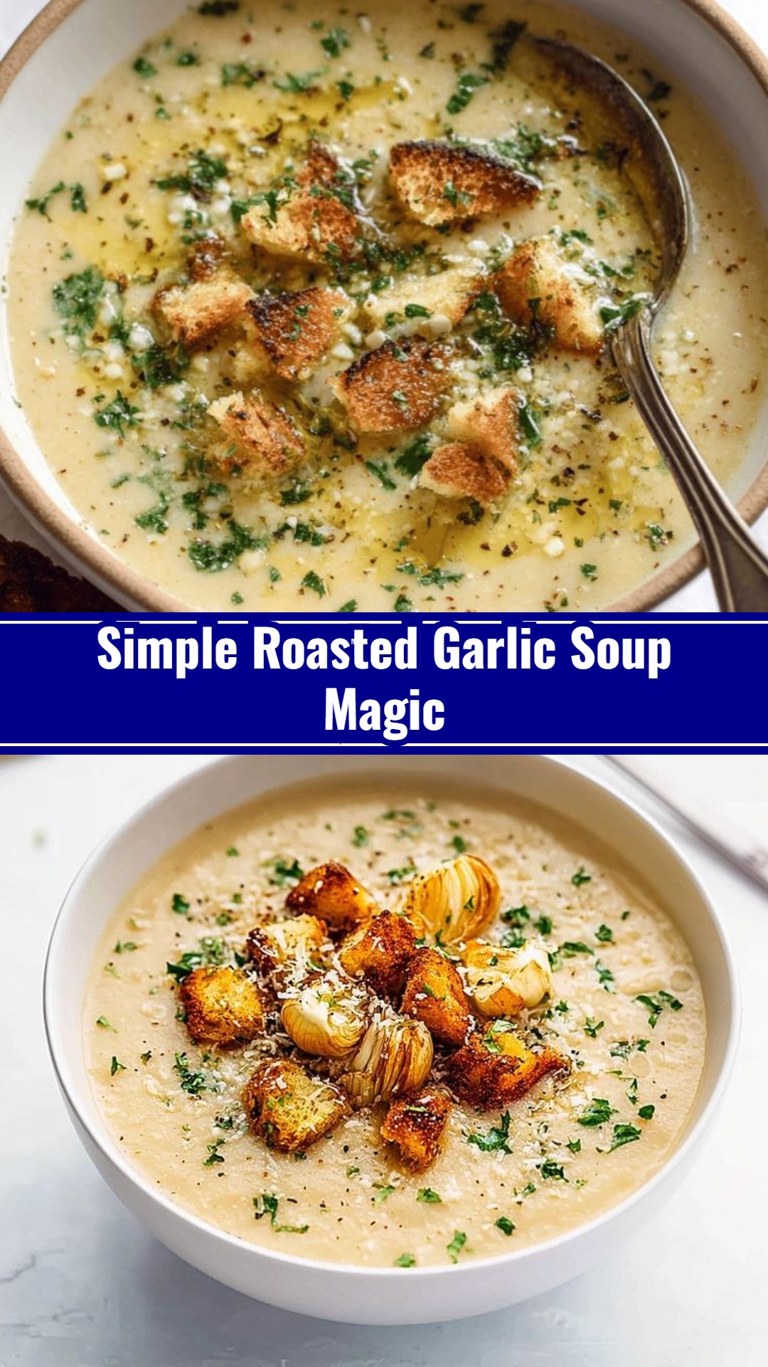 How To Make Easy Homemade Creamy Roasted Garlic Soup