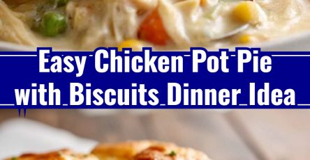 Easy Chicken Pot Pie with Biscuits Homemade Dinner Ideas