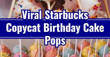 Best Homemade Starbucks Style Birthday Cake Pops Recipe
